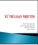Bài giảng Xử trí loạn nhịp tim - PGS.TS. Phạm Nguyễn Vinh