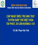 Đề tài: Cập nhật điều trị ung thư tuyến giáp thể biệt hóa tái phát, di căn kháng I-131