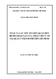 Luận án tiến sĩ Y học: Tỉ lệ và một số yếu tố nghề nghiệp liên quan đến bệnh chàm tay của nhân viên y tế tại quận 5 TPHCM