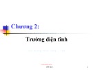 Bài giảng Trường điện từ - Chương 2: Trường điện tĩnh