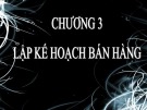 Bài giảng Quản trị bán hàng – Chương 3: Lập kế hoạch bán hàng