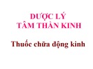 Bài giảng Dược lý học: Dược lý tâm thần kinh
