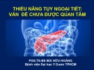 Bài giảng Thiểu năng tụy ngoại tiết: Vấn đề chưa được quan tâm - PGS.TS.BS Bùi Hữu Hoàng