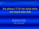 Bài giảng Dự phòng cúm cho bệnh nhân tim mạch mãn tính - TS.BS. Cao Hữu Nghĩa