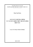 Luận văn Thạc sĩ Báo chí học: Sản xuất chương trình tư vấn sức khỏe trên truyền hình hiện nay
