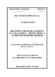 Tóm tắt Luận văn Thạc sĩ Luật Hiến pháp và Luật Hành chính: Hoạt động thanh tra lao động của Sở Lao động - Thương binh và Xã hội thành phố Hồ Chí Minh