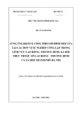 Luận văn Thạc sĩ Quản lý công: Cung ứng dịch vụ công theo mô hình một cửa tại các đơn vị sự nghiệp công lập trong lĩnh vực lao động, thương binh, xã hội trực thuộc Sở Lao động - Thương binh và Xã hội thành phố Hà Nội