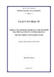 Luận văn Thạc sĩ Quản trị kinh doanh: Chiến lược kinh doanh dịch vụ truyền hình trả tiền tại Công ty Cổ phần Dịch vụ truyền thông Vietnamnet ICom