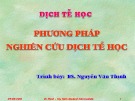 Bài giảng Dịch tễ học: Phương pháp nghiên cứu dịch tễ học - BS. Nguyễn Văn Thịnh