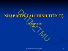 Bài giảng Nhập môn tài chính tiền tệ: Chương 1 - ĐH Thương Mại