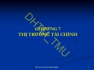 Bài giảng Nhập môn tài chính tiền tệ: Chương 7 - ĐH Thương Mại
