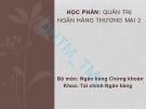 Bài giảng Quản trị ngân hàng thương mại 2: Chương 1 - ĐH Thương Mại