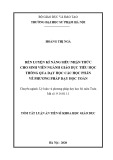 Tóm tắt Luận án Tiến sĩ Khoa học Giáo dục: Rèn luyện kĩ năng siêu nhận thức cho sinh viên ngành Giáo dục Tiểu học thông qua dạy học các học phần về phương pháp dạy học toán