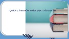 Bài giảng Quản lý dự án công nghệ thông tin - Chương 6: Quản lý nguồn nhân lực của dự án
