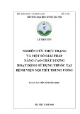 Luận án Tiến sĩ Dược học: Nghiên cứu thực trạng và một số giải pháp nâng cao chất lượng hoạt động sử dụng thuốc tại Bệnh viện Nội tiết Trung ương