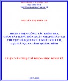 Luận văn Thạc sĩ Khoa học kinh tế: Hoàn thiện công tác kiểm tra, giám sát hải quan đối với hàng hóa xuất, nhập khẩu tại Chi cục Hải quan cửa khẩu Cha Lo, Cục Hải quan tỉnh Quảng Bình