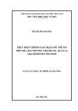 Luận văn Thạc sĩ Chính sách công: Thực hiện chính sách chăm sóc trẻ em trên địa bàn phường Thạnh Lộc, Quận 12, Thành phố Hồ Chí Minh