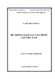 Luận văn Thạc sĩ Kinh tế: Hệ thống giám sát tài chính tại Việt Nam