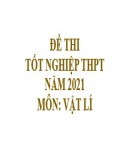Đáp án đề thi THPT Quốc gia năm 2021 môn Vật lí