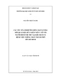 Luận văn Thạc sĩ Kinh tế: Các yếu tố ảnh hưởng đến chất lượng mối quan hệ giữa nhân viên y tế với người bệnh nội trú tại Khu Dịch vụ Bệnh viện Thống Nhất Thành phố Hồ Chí Minh