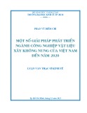 Luận văn Thạc sĩ Kinh tế: Một số giải pháp phát triển ngành công nghiệp vật liệu xây không nung của Việt Nam đến năm 2020