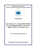 Luận văn Thạc sĩ Kinh tế: Tác động của thay đổi trong tỷ giá hối đoái đến cầu xuất khẩu thủy sản Việt Nam