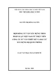 Luận văn Thạc sĩ Luật kinh tế: Hợp đồng tư vấn xây dựng theo pháp luật Việt Nam từ thực tiễn Công ty tư vấn thiết kế và đầu tư xây dựng Bộ Quốc Phòng