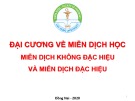 Bài giảng Đại cương về miễn dịch học: Miễn dịch không đặc hiệu và miễn dịch đặc hiệu - Đại học Lạc Hồng