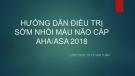 Bài giảng Hướng dẫn điều trị sớm nhồi máu não cấp AHA/ASA 2018 - TS. Lê Văn Tuấn