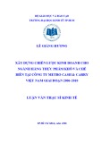 Tóm tắt luận văn Thạc sĩ Kinh tế: Xây dựng chiến lược kinh doanh cho ngành hàng thực phẩm khô và chế biến tại Công ty Metro Cash & Carry Việt Nam giai đoạn 2006-2010