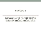 Bài giảng Nguyên lý truyền thông không dây - Chương 1: Tổng quan về các hệ thống truyền thông không dây