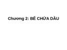 Bài giảng Địa chất dầu khí - Chương 2: Bế chứa dầu