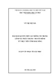 Luận văn Thạc sĩ Luật học: Bảo đảm quyền tiếp cận thông tin trong lĩnh vực phát thanh - truyền hình từ thực tiễn tỉnh Đắk Nông