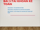 Bài giảng Nguyên lý kế toán - Bài 3: Các tài khoản kế toán