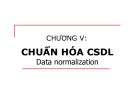 Bài giảng Lý thuyết cơ sở dữ liệu - Chương 5: Chuẩn hóa cơ sở dữ liệu (Data normalization)
