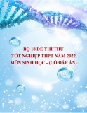 Bộ 18 đề thi thử tốt nghiệp THPT năm 2022 môn Sinh học (Có đáp án)