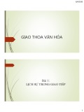Bài giảng Giao thoa văn hóa - Bài 1: Lịch sự trong giao tiếp