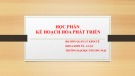 Bài giảng Kế hoạch hóa phát triển - Chương 1: Đối tượng, nội dung và phương pháp nghiên cứu