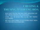 Bài giảng Kinh tế thương mại đại cương - Chương 4: Thương mại hàng hóa
