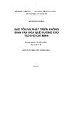 Luận văn Thạc sĩ Văn hóa học: Bảo tồn và phát triển không gian văn hóa quê hương chủ tịch Hồ Chí Minh