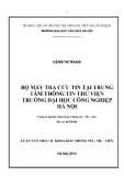 Luận văn Thạc sĩ Khoa học Thư viện Thư viện: Bộ máy tra cứu tin tại trung tâm Thông tin Thư viện trường Đại học Công nghiệp Hà Nội