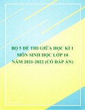 Bộ 5 đề thi giữa học kì 1 môn Sinh học lớp 10 năm 2021-2022 (Có đáp án)