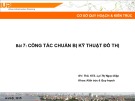Bài giảng Cơ sở quy hoạch và kiến trúc: Bài 7 - Trường ĐH Xây dựng