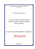 Luận văn Thạc sĩ Tài chính ngân hàng: Nâng cao chất lượng hoạt động thanh toán quốc tế tại Ngân hàng TMCP Quân Đội
