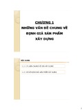 Bài giảng Dự toán xây dựng: Chương 1 - Những vấn đề chung về định giá sản phẩm xây dựng