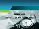 Bài giảng Kết cấu bê tông cốt thép: Chương 4 - Cấu kiện chịu uấn