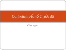 Bài giảng Quy hoạch thực nghiệm và tối ưu hóa: Chương 4 - Qui hoạch yếu tố 2 mức độ