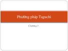 Bài giảng Quy hoạch thực nghiệm và tối ưu hóa: Chương 5 - Phương pháp Taguchi