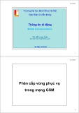 Bài giảng Thông tin di động: Phân cấp vùng phục vụ trong mạng GSM - TS. Đỗ Trọng Tuấn