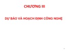 Bài giảng Quản trị công nghệ - Chương 3: Dự báo và hoạch định công nghệ (Năm 2022)